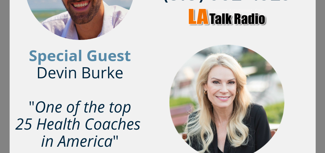 Devin Burke on LA Talk Radio With Dr. Nina Savelle-Rocklin